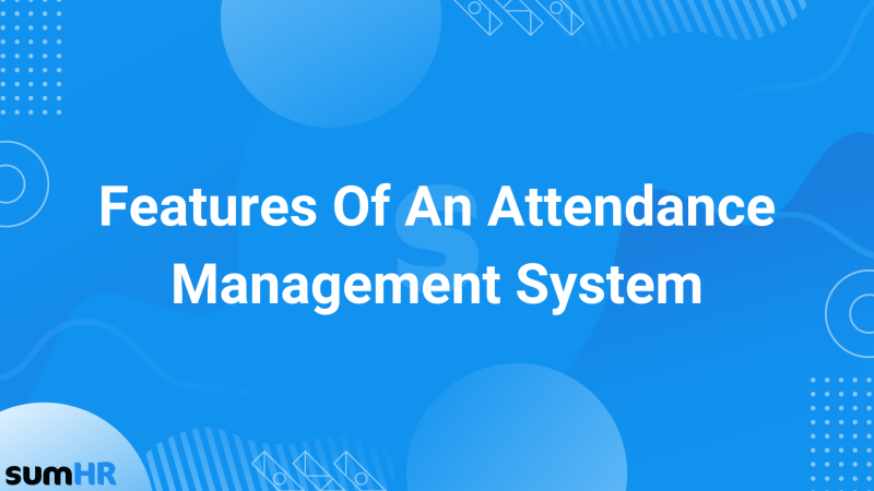 features of attendance management system